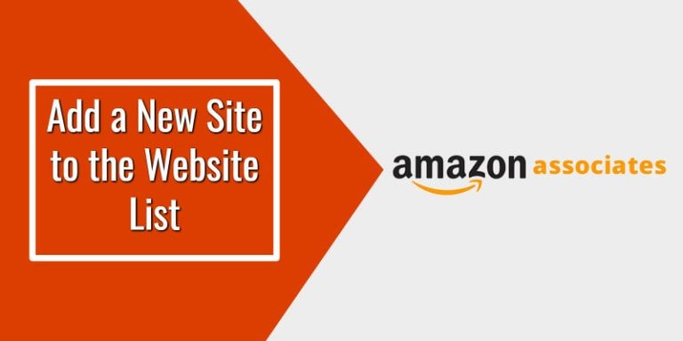 How to Add a New Site to the Website List in Amazon Associates