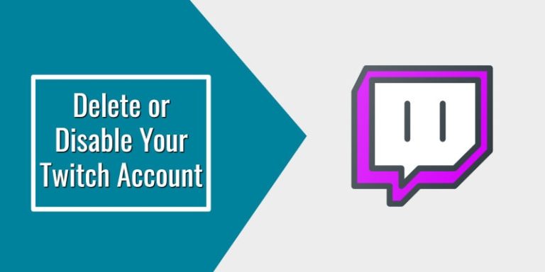 How To Delete or Disable Your Twitch Account