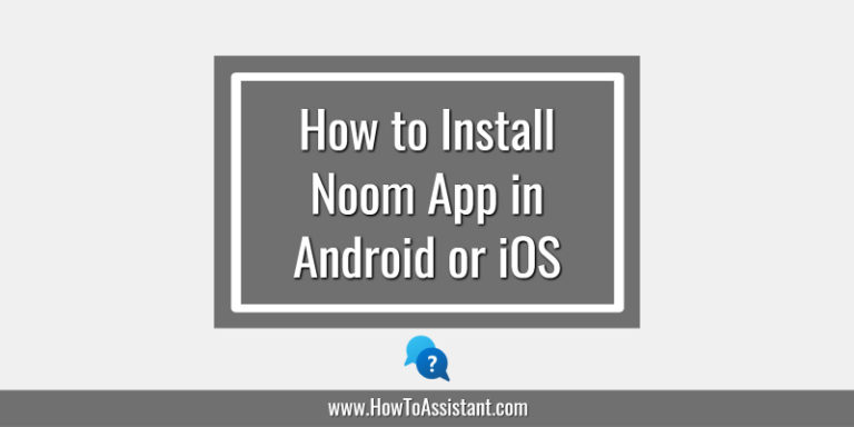 How to Install Noom App in Android or iOS