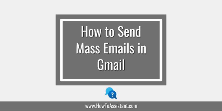 How to Send Mass Emails in Gmail