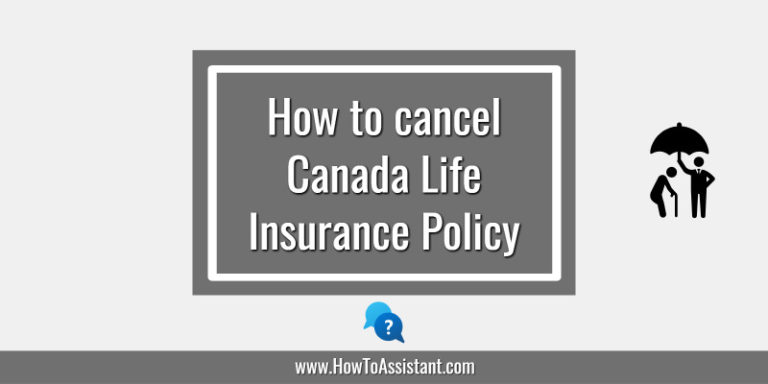 How to cancel Canada Life Insurance Policy