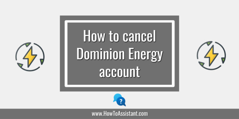 How to cancel Dominion Energy account