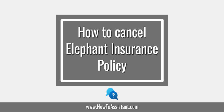 How to cancel Elephant Insurance Policy