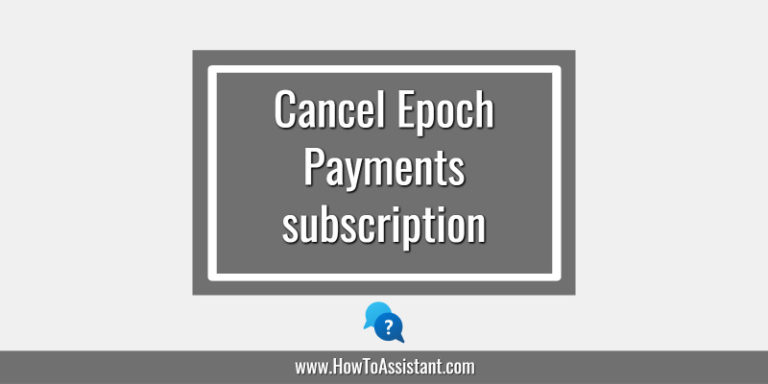 How to cancel Epoch Payments subscription
