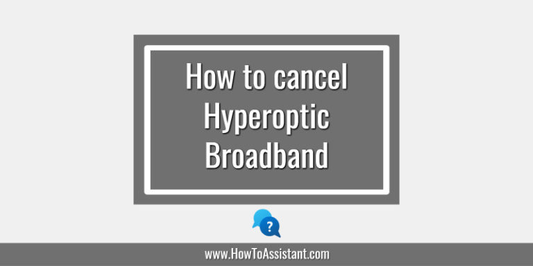 How to cancel Hyperoptic Broadband Subscription Service