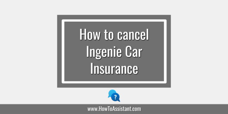 How to cancel Ingenie Car Insurance