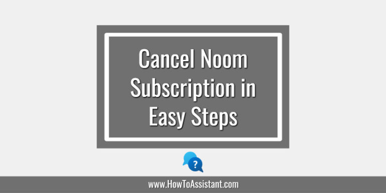 How to cancel Noom Subscription in Easy Steps