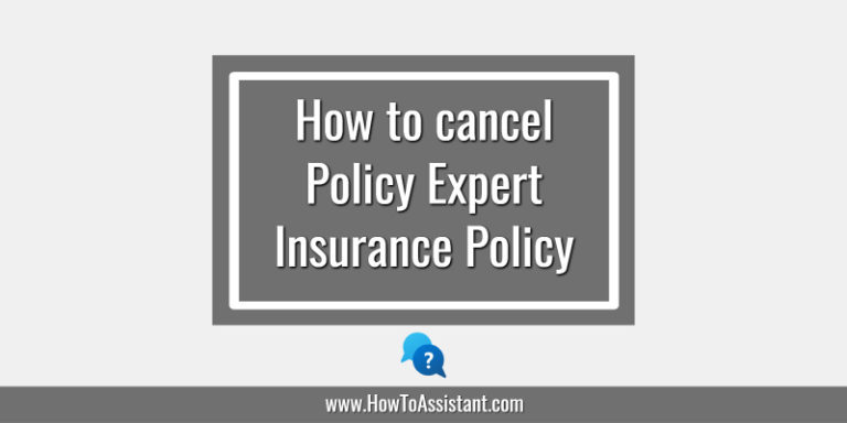 How to cancel Policy Expert Insurance Policy