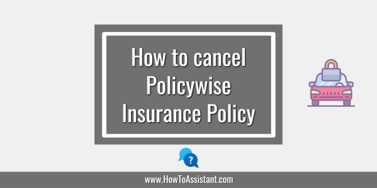 How to cancel Policywise Insurance Policy