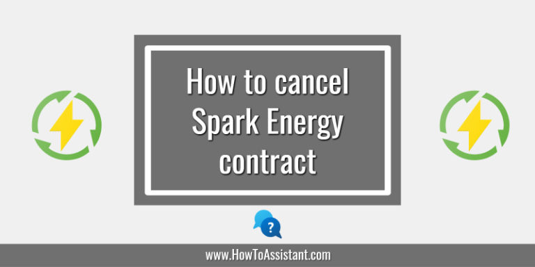 How to cancel Spark Energy contract