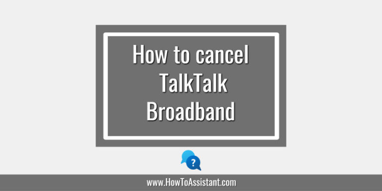 How to cancel TalkTalk Broadband Subscription Service