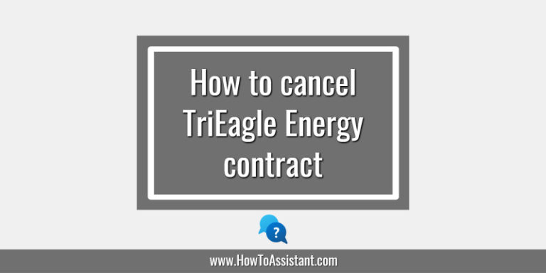 How to cancel TriEagle Energy contract
