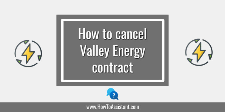 How to cancel Valley Energy contract
