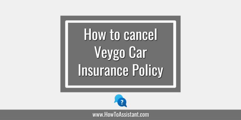 How to cancel Veygo Car Insurance Policy