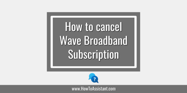 How to cancel Wave Broadband Subscription Service