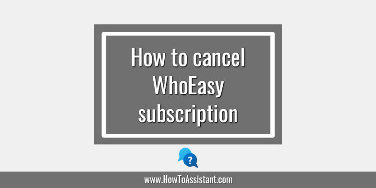 How to cancel WhoEasy subscription