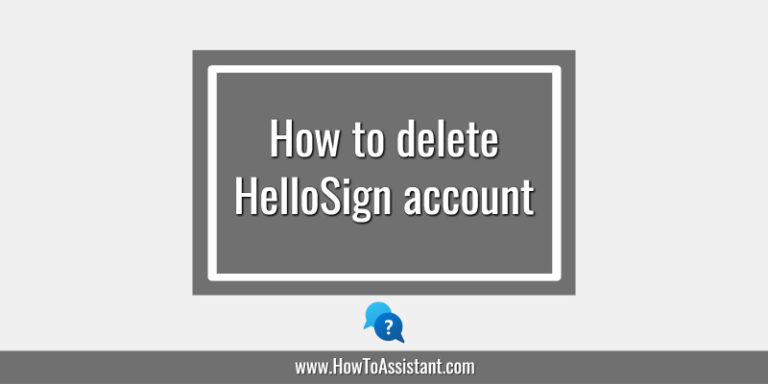 How to delete HelloSign account