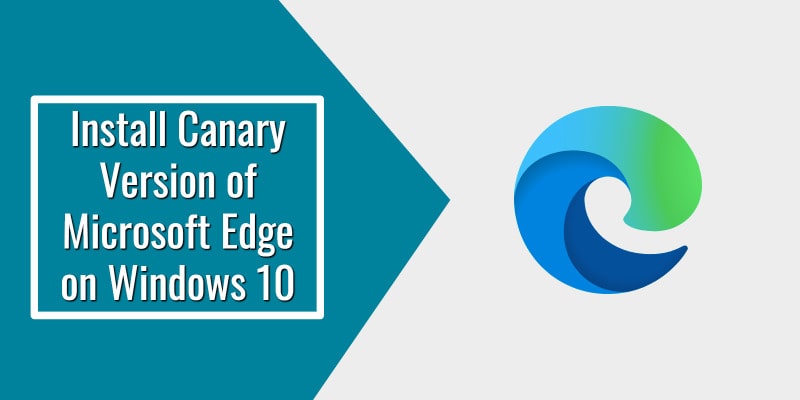 Install Canary Version of Microsoft Edge on Windows 10.howtoassistant