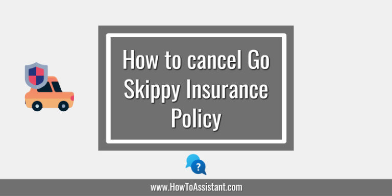 How to cancel Go Skippy Insurance Policy