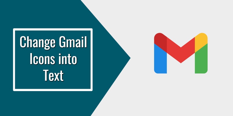 How to change Gmail Icons into Text.howtoassistant