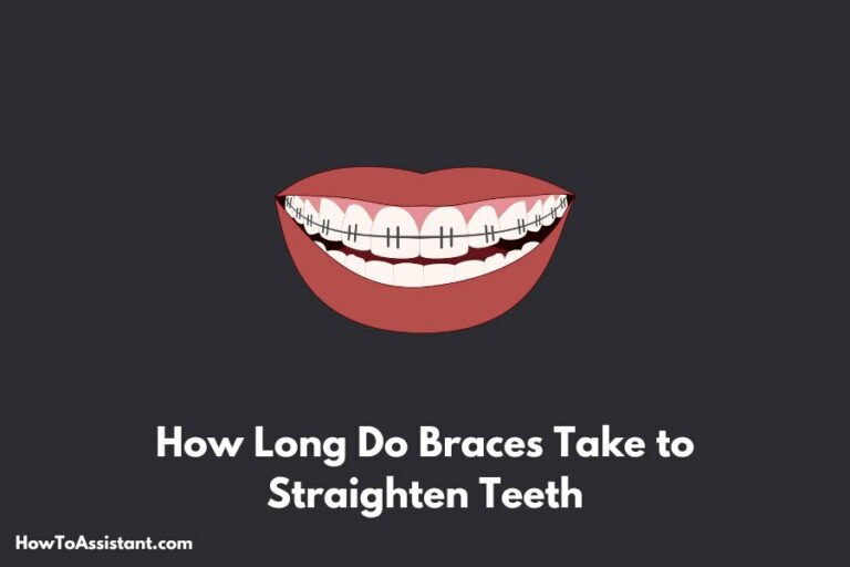 How Long Do Braces Take to Straighten Teeth