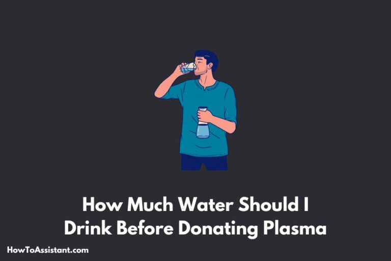 How Much Water Should I Drink Before Donating Plasma